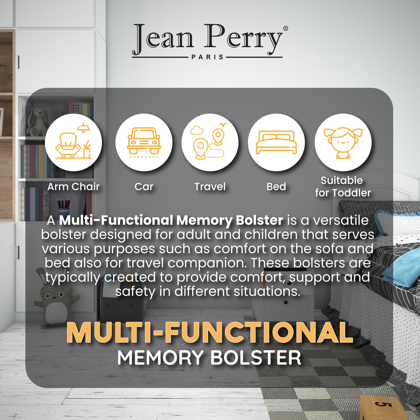 Jean Perry Multi-Functional Memory Bolster (Junior)